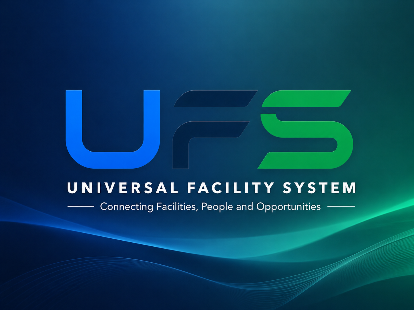 Universal Facility System — connecting facilities, people and opportunities